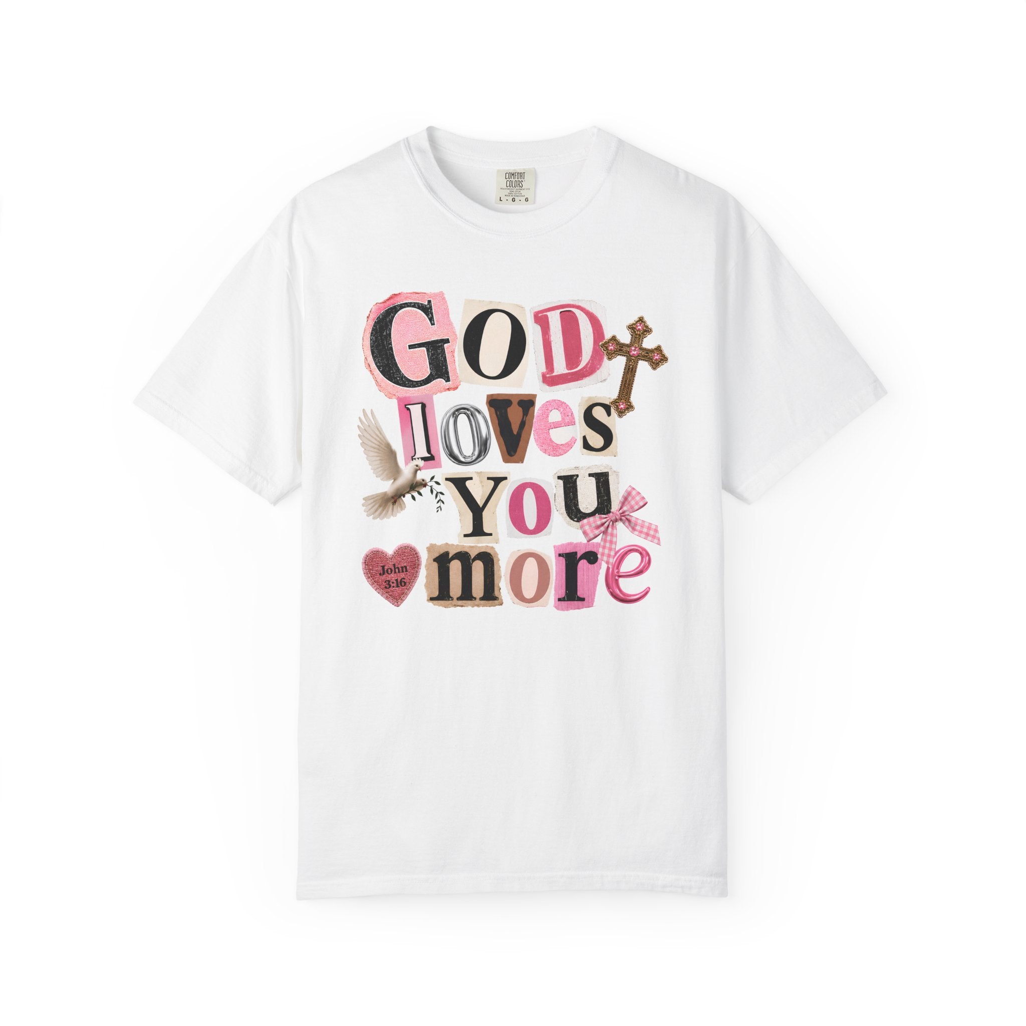 God Loves You More T-Shirt — Christian Faith Graphic Tee