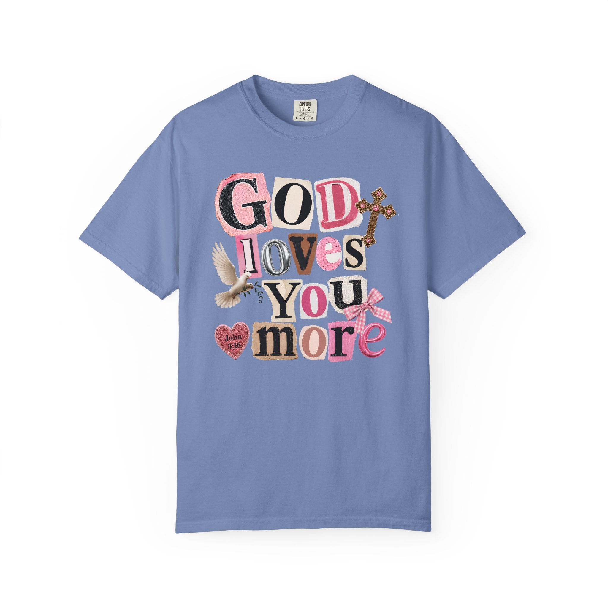 God Loves You More T-Shirt — Christian Faith Graphic Tee