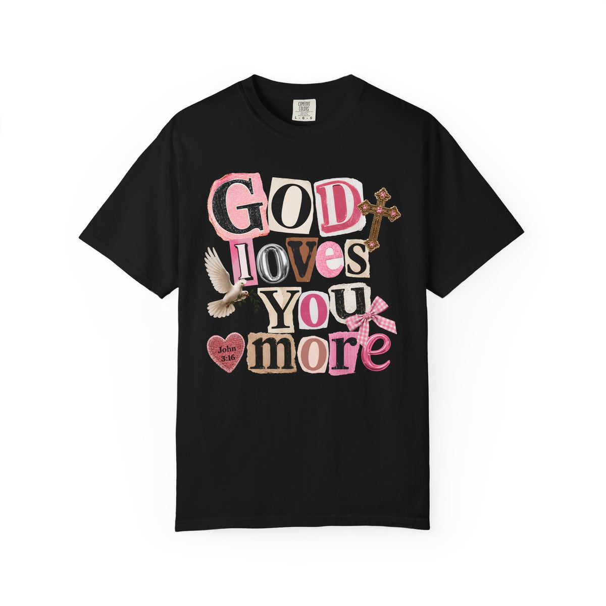 God Loves You More T-Shirt — Christian Faith Graphic Tee