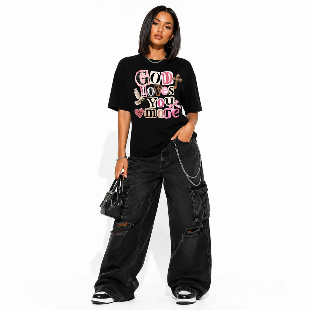 God Loves You More T-Shirt — Christian Faith Graphic Tee