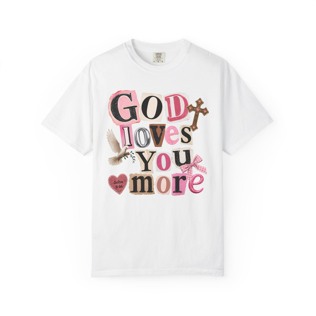 God Loves You More T-Shirt — Christian Faith Graphic Tee