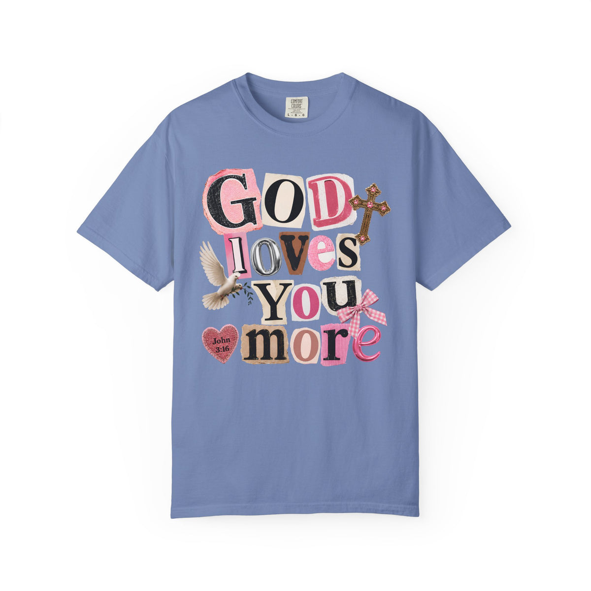 God Loves You More T-Shirt — Christian Faith Graphic Tee